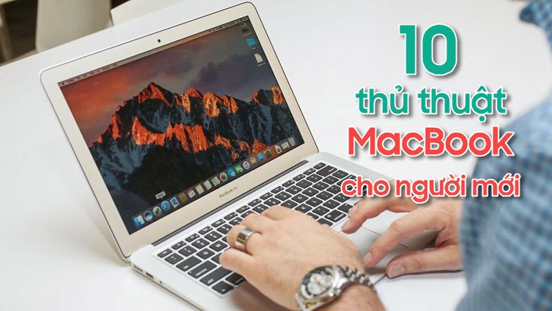 10 thủ thuật dùng Macbook hay cho Newbie
