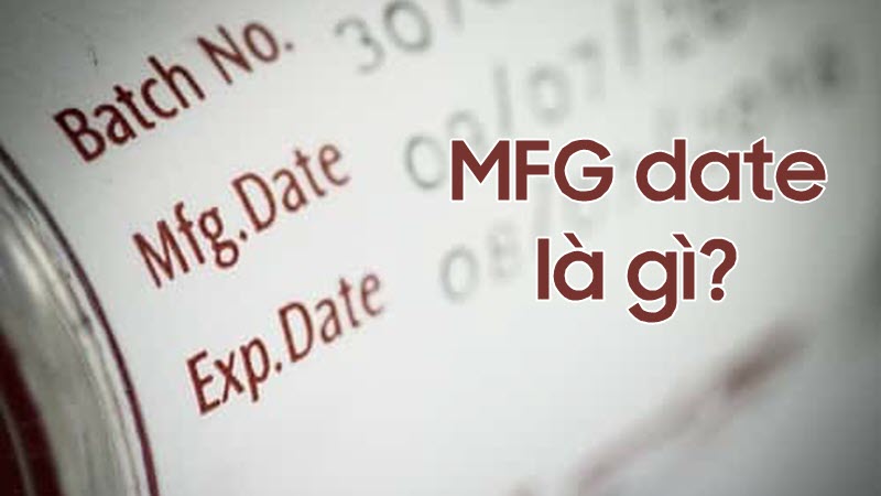 MFG date là gì? Vì sao cần đặc biệt chú ý đến MFG date và EXP date của mỹ phẩm?