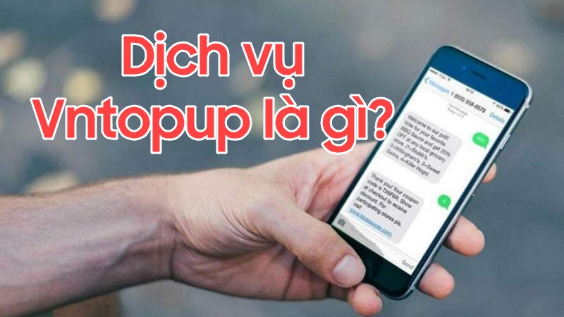 Dịch vụ Vntopup là gì? Những lợi ích tuyệt vời mà Vntopup mang lại