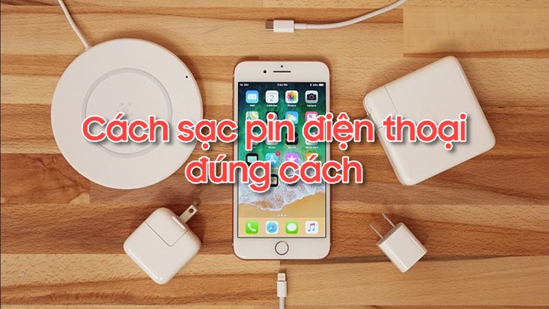 Cách sạc pin điện thoại mới mua tăng tuổi thọ cho dế yêu