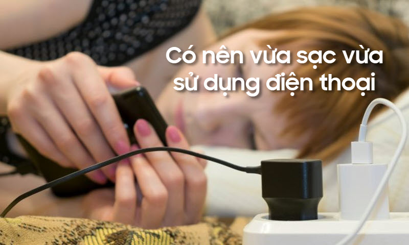 Có nên xài điện thoại lúc sạc pin - an toàn hay nguy hiểm cho người dùng?