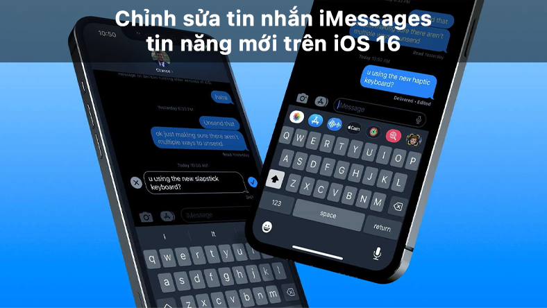 Chỉnh sửa tin nhắn iMessages tin năng mới trên iOS 16
