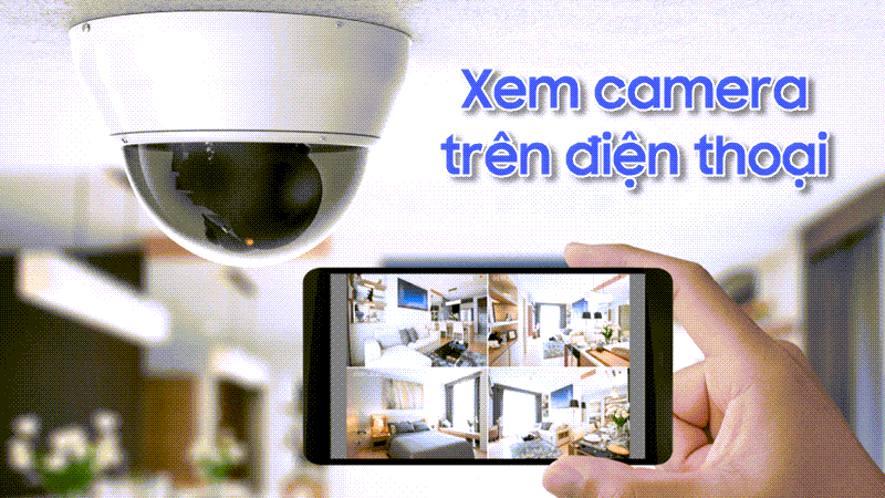 cách xem camera qua điện thoại