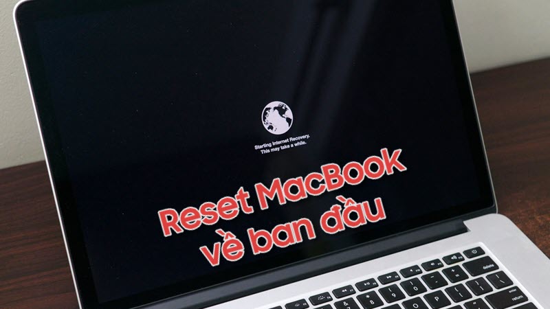 Tham khảo cách Reset Macbook về ban đầu