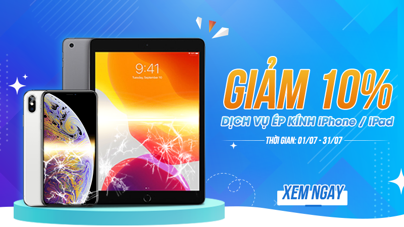 Giảm giá 10% Dịch vụ ép kính cho iPhone và iPad