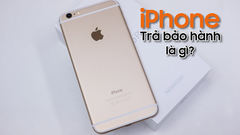 iPhone trả bảo hành là gì? Mẹo kiểm tra máy đã kích hoạt hay chưa