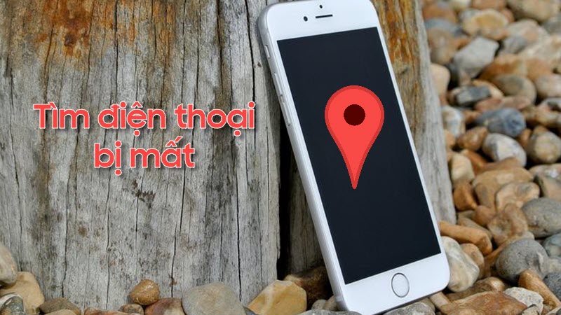 Một số cách tìm điện thoại bị mất đơn giản mà hiệu quả