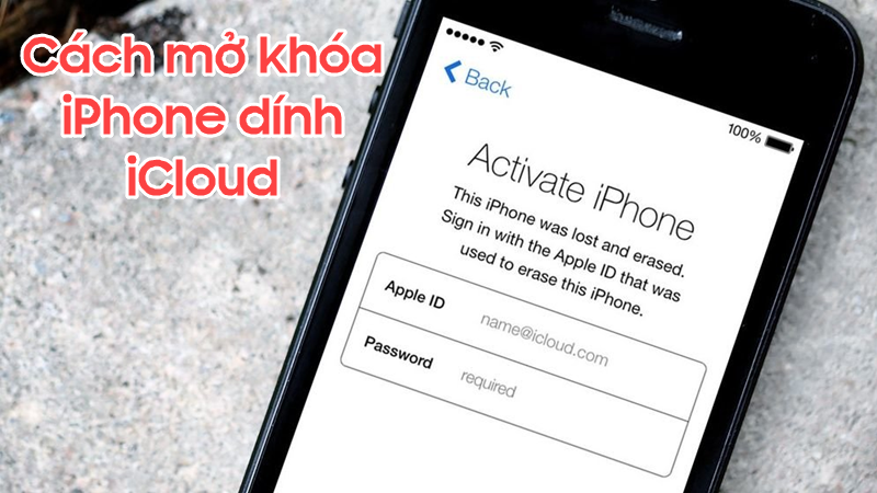 Hướng dẫn cách sửa iPhone dính iCloud