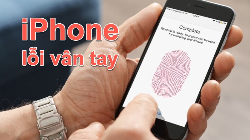 Cách sửa iPhone mất vân tay đơn giản mà bạn cần biết