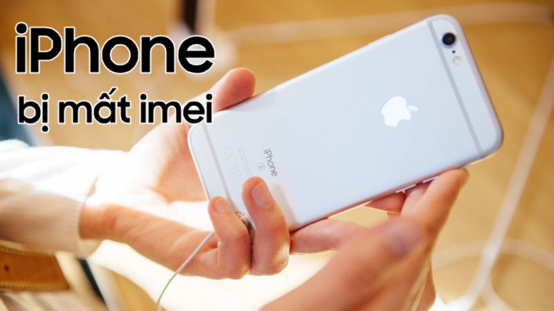 Nguyên nhân và cách khắc phục lỗi iPhone bị mất iMei