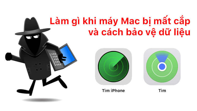 Làm gì khi máy Mac bị mất cắp và cách bảo vệ dữ liệu