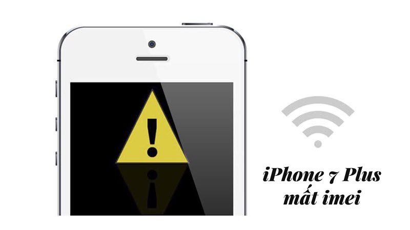 Cách nhận biết iPhone 7 Plus mất IMEI và nguyên nhân do đâu?