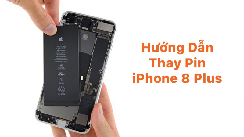 Hướng dẫn thay pin iPhone 8 Plus tại nhà