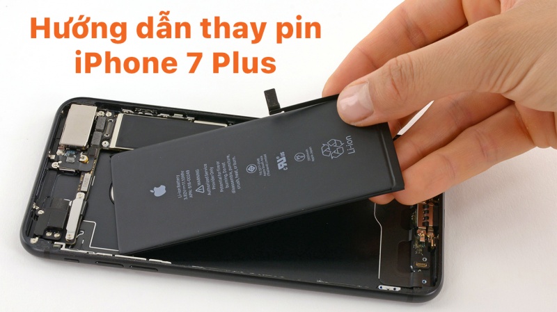 Hướng dẫn thay pin iPhone 7 Plus dễ dàng