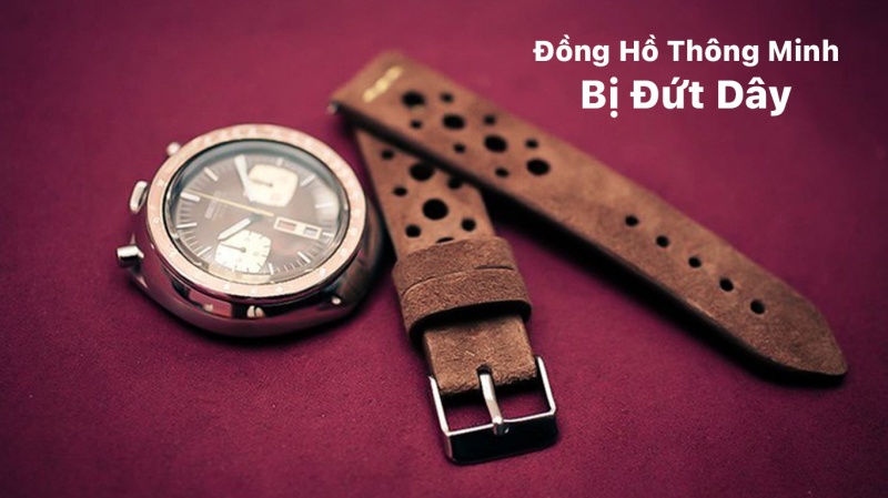 Hướng dẫn cách thay quai đeo khi đồng hồ thông minh bị đứt/rách dây