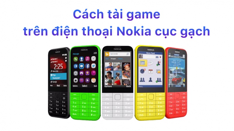 Mách bạn cách tải game trên điện thoại Nokia cục gạch đơn giản