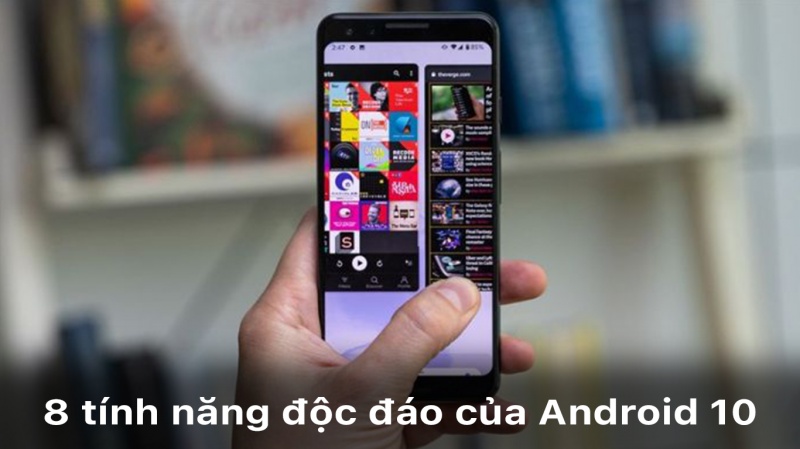 8 tính năng độc đáo của Android 10 cần biết hiện nay
