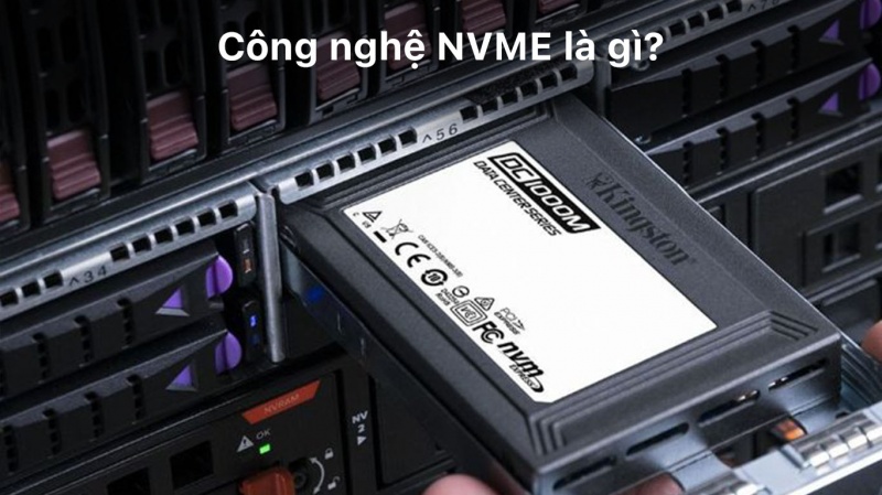 Công nghệ NVME là gì? Một vài thông tin liên quan tới NVME cần biết