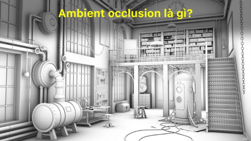 Ambient occlusion là gì? Đặc điểm và các loại Ambient Occlusion phổ biến