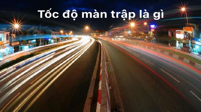 Tốc độ màn trập là gì và có ảnh hưởng như thế nào?