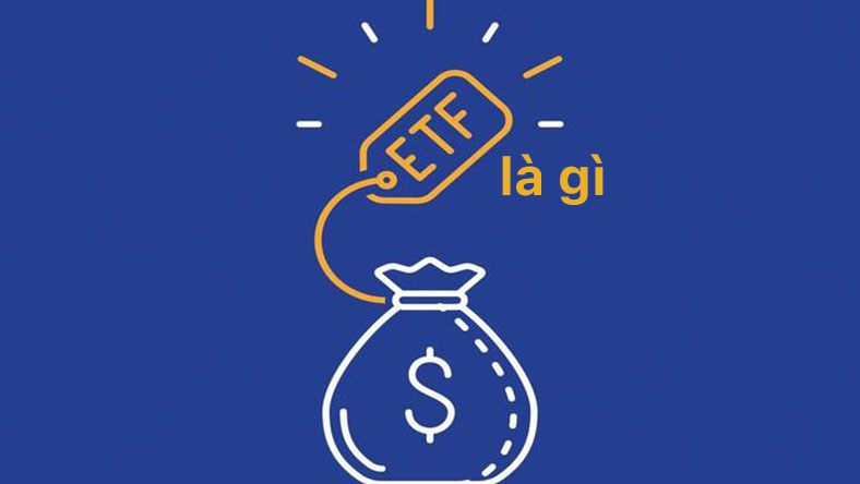 Quỹ ETF là gì và lợi ích mà nó mang lại