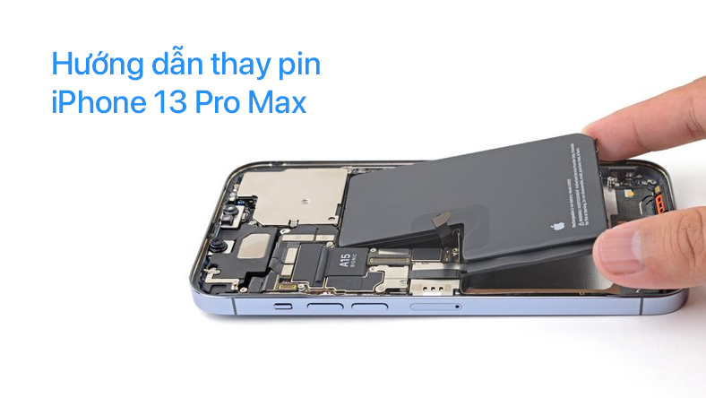 Hướng dẫn thay pin iPhone 13 Pro Max