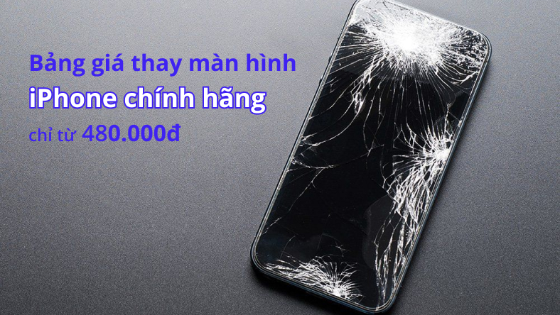 Bảng giá thay màn hình iPhone, nguyên nhân và cách khắc lỗi