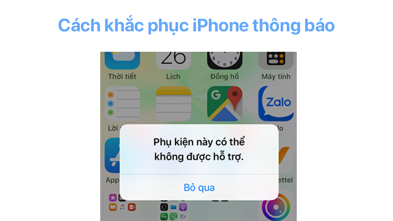 Cách khắc phục iPhone thông báo Phụ kiện này có thể không được hỗ trợ