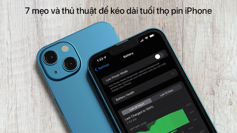 7 mẹo và thủ thuật để kéo dài tuổi thọ pin iPhone