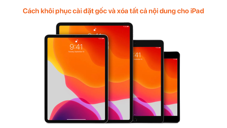 Cách khôi phục cài đặt gốc và xóa tất cả nội dung cho iPad