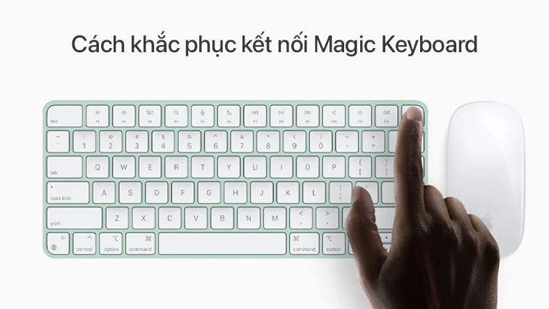 Cách khắc phục kết nối Magic Keyboard