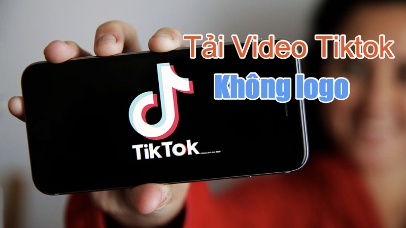 tải video tiktok không logo