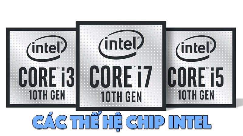 các thế hệ chip của Intel